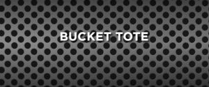 Bucket Tote